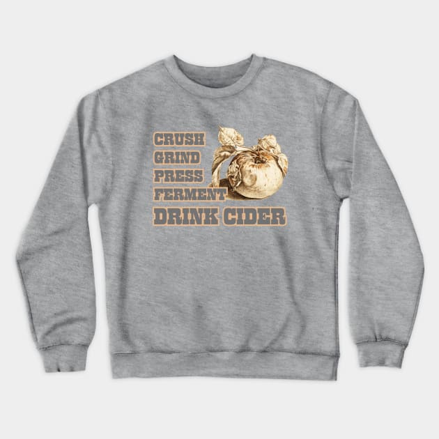 How To Cider. Crush, Grind, Press, Ferment. Classic Cider Style Crewneck Sweatshirt by SwagOMart